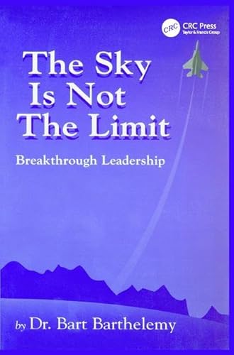 Beispielbild fr The Sky is Not the Limit: Breakthrough Leadership zum Verkauf von Chiron Media