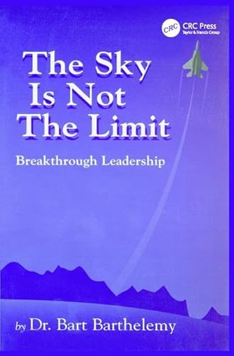 9781138409781: The Sky is Not the Limit: Breakthrough Leadership