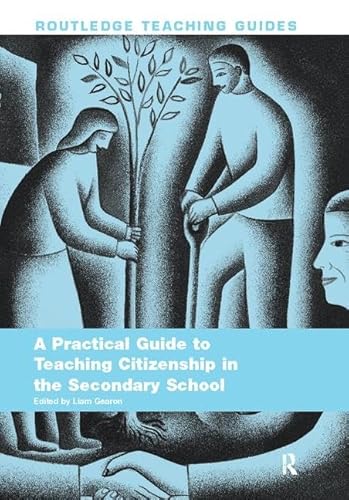 Stock image for A Practical Guide to Teaching Citizenship in the Secondary School for sale by Blackwell's