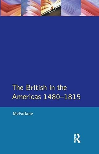 Stock image for The British in the Americas 1480-1815 for sale by Blackwell's