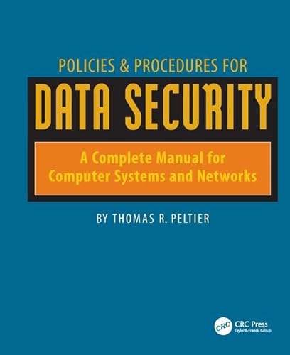 Beispielbild fr Policies and Procedures for Data Security: A Complete Manual for Computer Systems and Networks zum Verkauf von Chiron Media