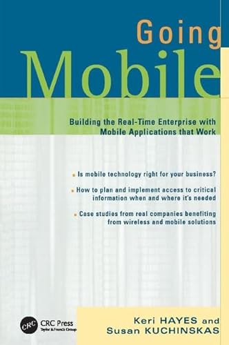 Beispielbild fr Going Mobile: Building the Real-Time Enterprise with Mobile Applications that Work zum Verkauf von Chiron Media