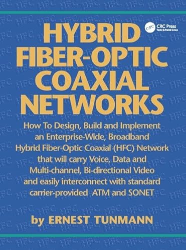 Beispielbild fr Hybrid Fiber-Optic Coaxial Networks: How to Design, Build, and Implement an Enterprise-Wide Broadband HFC Network zum Verkauf von Chiron Media
