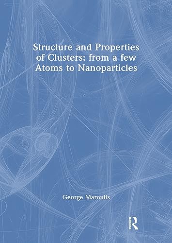 Stock image for Structure and Properties of Clusters: From a Few Atoms to Nanoparticles for sale by Revaluation Books