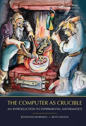 9781138413139: The Computer as Crucible: An Introduction to Experimental Mathematics
