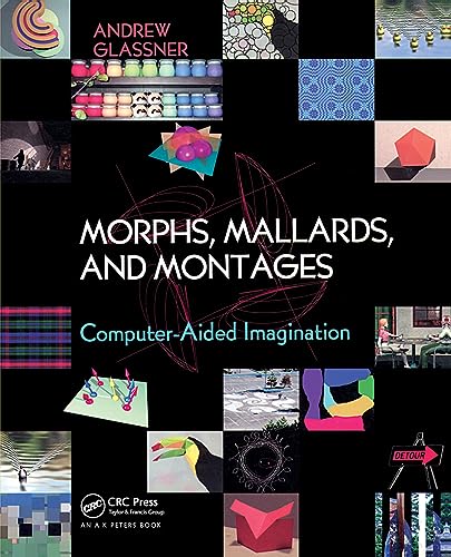 Stock image for Morphs, Mallards, and Montages: Computer-Aided Imagination for sale by Revaluation Books