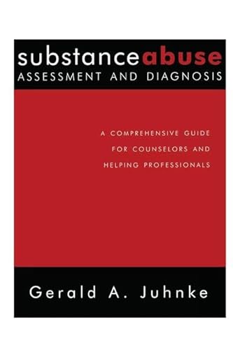 Imagen de archivo de Substance Abuse Assessment and Diagnosis: A Comprehensive Guide for Counselors and Helping Professionals a la venta por Chiron Media