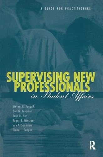 Stock image for Supervising New Professionals in Student Affairs: A Guide for Practioners for sale by Revaluation Books
