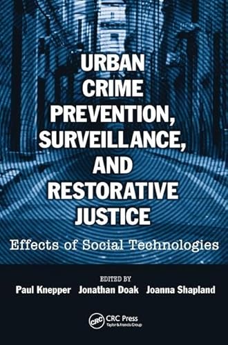 Stock image for Urban Crime Prevention, Surveillance, and Restorative Justice: Effects of Social Technologies for sale by Chiron Media