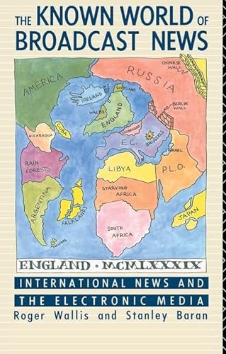 9781138416208: The Known World of Broadcast News: International News and the Electronic Media