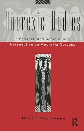 Stock image for Anorexic Bodies: A Feminist and Sociological Perspective on Anorexia Nervosa for sale by Chiron Media