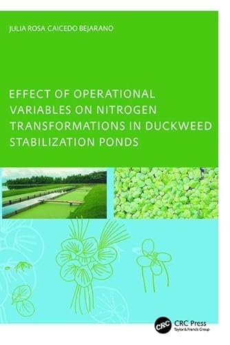 Stock image for Effect of Operational Variables on Nitrogen Transformations in Duckweed Stabilization Ponds for sale by Blackwell's