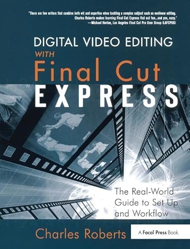 9781138419537: Digital Video Editing with Final Cut Express: The Real-World Guide to Set Up and Workflow