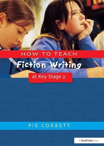 9781138419995: How to Teach Fiction Writing at Key Stage 2 (Writers' Workshop)