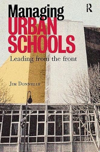 Imagen de archivo de Managing Urban Schools: Leading from the Front a la venta por Chiron Media