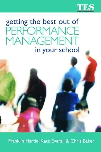 Stock image for Getting the Best Out of Performance Management in Your School for sale by Blackwell's