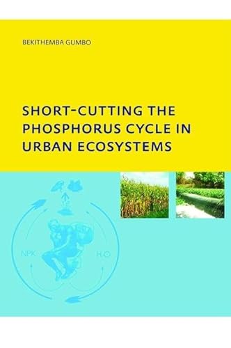 Imagen de archivo de Short-Cutting the Phosphorus Cycle in Urban Ecosystems a la venta por Blackwell's
