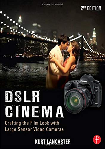 9781138425972: DSLR Cinema: Crafting the Film Look with Large Sensor Video Cameras
