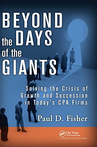 9781138426191: Beyond the Days of the Giants: Solving the Crisis of Growth and Succession in Today's Cpa Firms