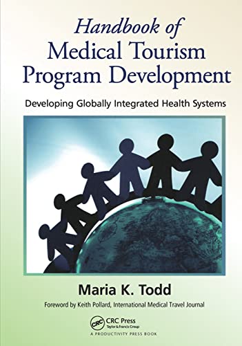 Stock image for Handbook of Medical Tourism Program Development: Developing Globally Integrated Health Systems for sale by Chiron Media