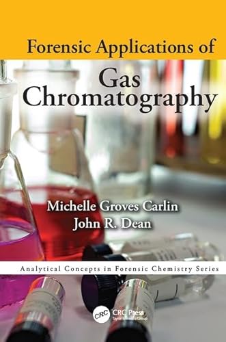 Beispielbild fr Forensic Applications of Gas Chromatography (Analytical Concepts in Forensic Chemistry) zum Verkauf von Chiron Media