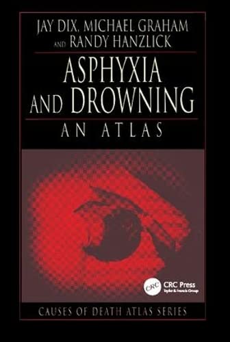 9781138427006: Asphyxia and Drowning: An Atlas (Cause of Death Atlas Series)