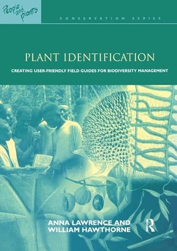 9781138427105: Plant Identification: Creating User-Friendly Field Guides for Biodiversity Management (People and Plants International Conservation)