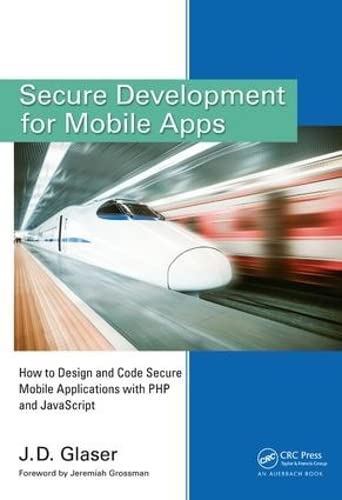 Imagen de archivo de Secure Development for Mobile Apps: How to Design and Code Secure Mobile Applications with PHP and JavaScript a la venta por Chiron Media