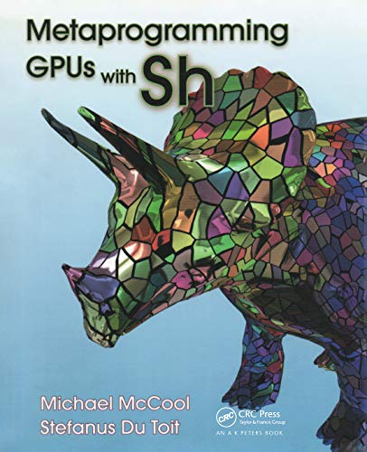 9781138428096: Metaprogramming GPUs with Sh