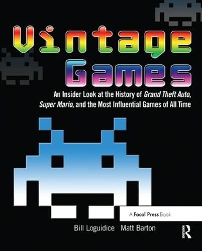 Stock image for Vintage Games: An Insider Look at the History of Grand Theft Auto, Super Mario, and the Most Influential Games of All Time for sale by Chiron Media