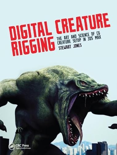 9781138428560: Digital Creature Rigging: The Art and Science of CG Creature Setup in 3ds Max