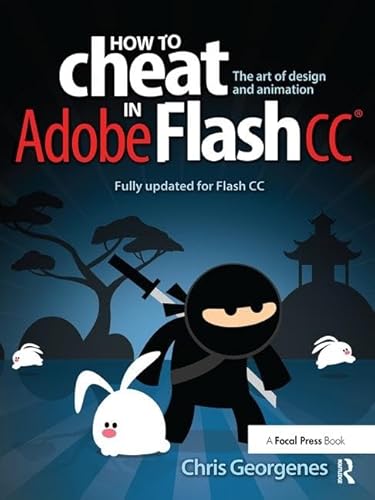 9781138428591: How to Cheat in Adobe Flash CC: The Art of Design and Animation