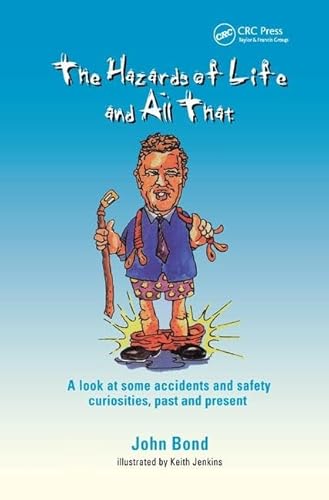 Stock image for The Hazards of Life and All That: A look at some accidents and safety curiosities, past and present, Third Edition for sale by Chiron Media