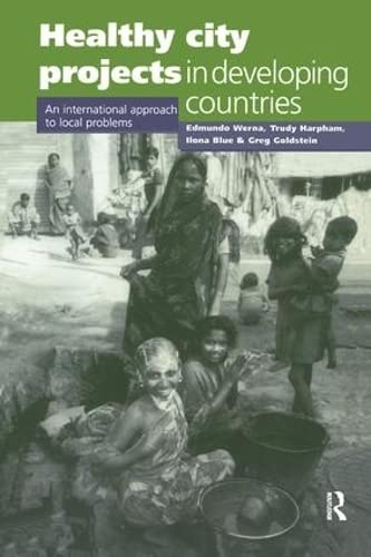 Stock image for Healthy City Projects in Developing Countries: An International Approach to Local Problems for sale by Chiron Media