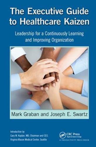 Beispielbild fr The Executive Guide to Healthcare Kaizen: Leadership for a Continuously Learning and Improving Organization zum Verkauf von Chiron Media