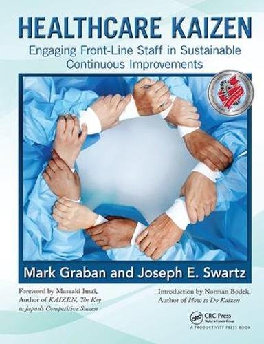 Stock image for Healthcare Kaizen: Engaging Front-Line Staff in Sustainable Continuous Improvements for sale by Chiron Media