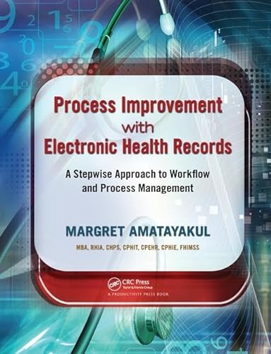 9781138431843: Process Improvement with Electronic Health Records: A Stepwise Approach to Workflow and Process Management