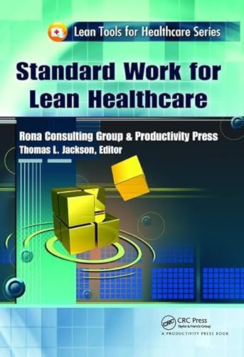 9781138431935: Standard Work for Lean Healthcare (Lean Tools for Healthcare Series)
