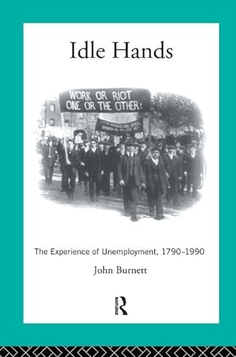 Beispielbild fr Idle Hands: The Experience of Unemployment, 1790-1990 zum Verkauf von Chiron Media