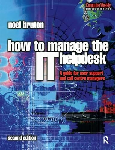9781138435285: How to Manage the IT Help Desk: A guide for user support and call centre managers