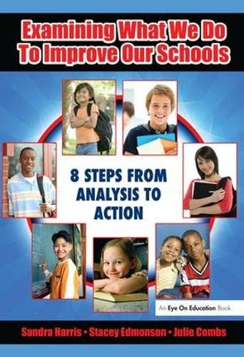 Stock image for Examining What We Do To Improve Our Schools: Eight Steps from Analysis to Action for sale by Chiron Media