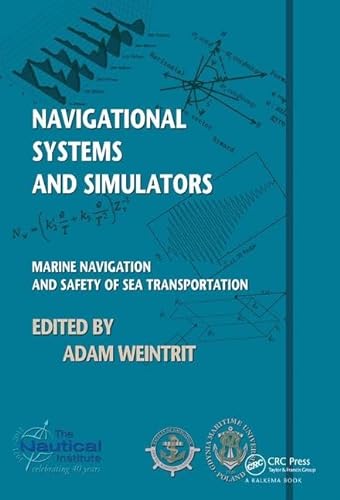 Stock image for Navigational Systems and Simulators: Marine Navigation and Safety of Sea Transportation for sale by Chiron Media
