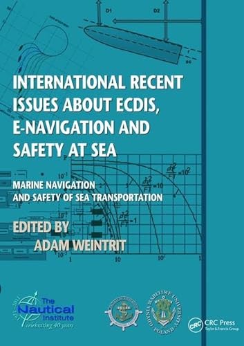 Stock image for International Recent Issues about ECDIS, e-Navigation and Safety at Sea: Marine Navigation and Safety of Sea Transportation for sale by Chiron Media