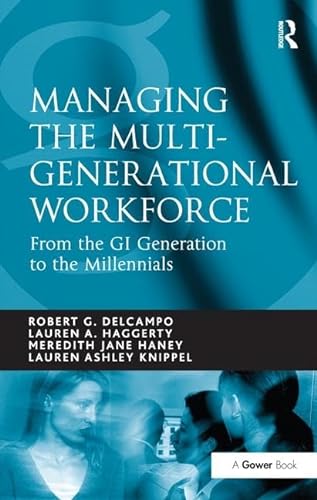 Imagen de archivo de Managing the Multi-Generational Workforce: From the GI Generation to the Millennials a la venta por Louislibrary