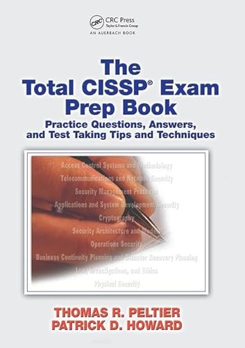 Stock image for The Total CISSP Exam Prep Book: Practice Questions, Answers, and Test Taking Tips and Techniques for sale by Books Puddle