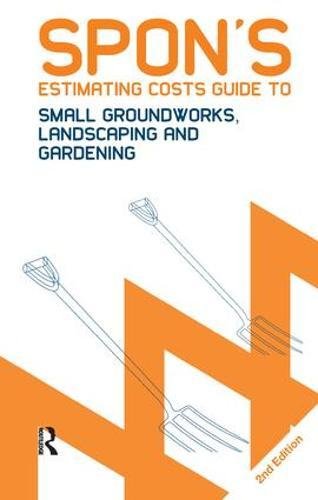 Stock image for SPON'S ESTIMATING COSTS GUIDE TO SMALL GROUNDWORKS LANDSCAPING AND GARDENING SECOND EDITION for sale by Revaluation Books