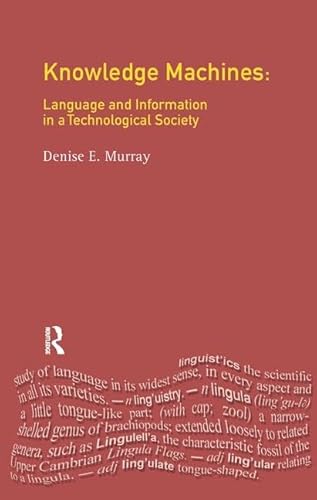 9781138437623: Knowledge Machines: Language and Information in a Technological Society (Language In Social Life)
