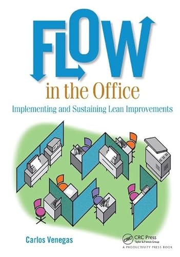 Stock image for Flow in the Office: Implementing and Sustaining Lean Improvements for sale by Chiron Media