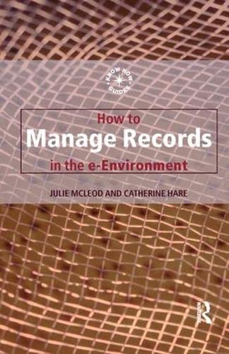 Imagen de archivo de How to Manage Records in the E-Environment a la venta por Blackwell's