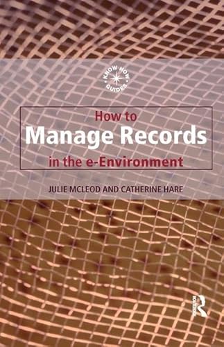 9781138439221: How to Manage Records in the E-environment